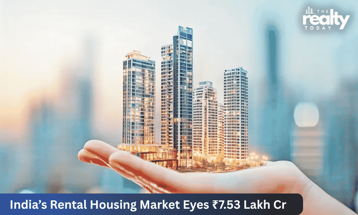 India’s Rental Residential Housing Market Holds INR 7.53 Lakh Crore Demand Potential