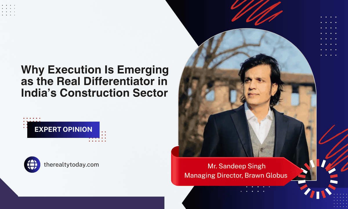 Building for Scale: Why Execution Is Emerging as the Real Differentiator in India’s Construction Sector